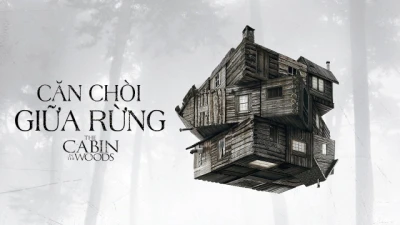 Căn Chòi Giữa Rừng - The Cabin In The Woods