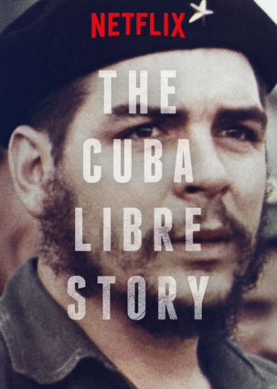 Câu chuyện về một Cuba tự do - The Cuba Libre Story (2015)