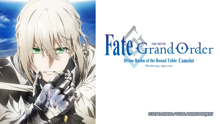 Fate/Grand Order: Thánh địa bàn tròn Camelot: Tiền truyện: Wandering; Agateram - Fate/Grand Order -神聖円卓領域キャメロット- 前編 Wandering; Agateram