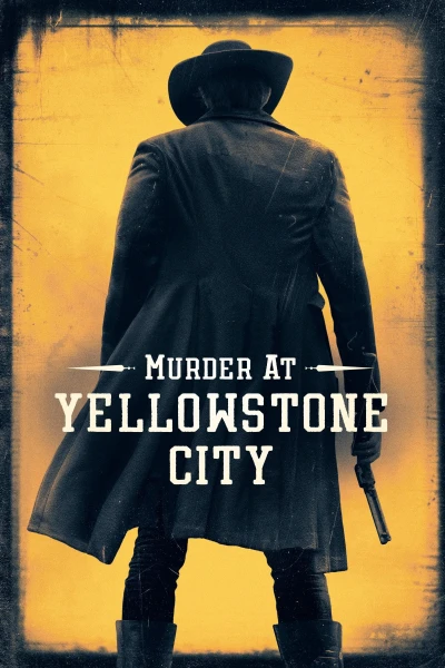 Murder at Yellowstone City - Murder at Yellowstone City