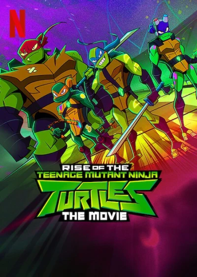 Ninja Rùa trỗi dậy: Phim điện ảnh - Rise of the Teenage Mutant Ninja Turtles: The Movie