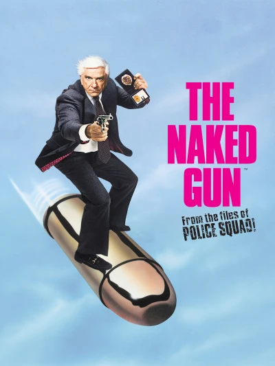 The Naked Gun: From the Files of Police Squad! - The Naked Gun: From the Files of Police Squad!