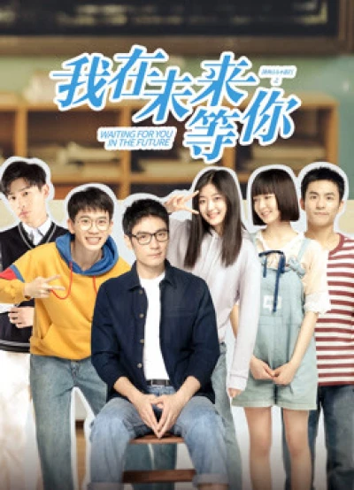 Tôi Đợi Cậu Ở Tương Lai - Waiting For You In The Future (2019)