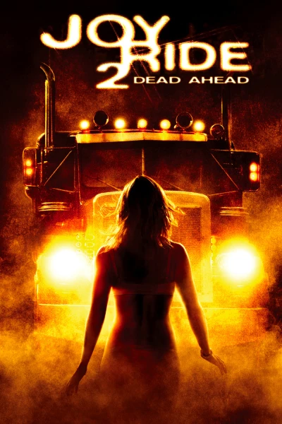 Trò Đùa Chết Người 2 - Joy Ride 2: Dead Ahead