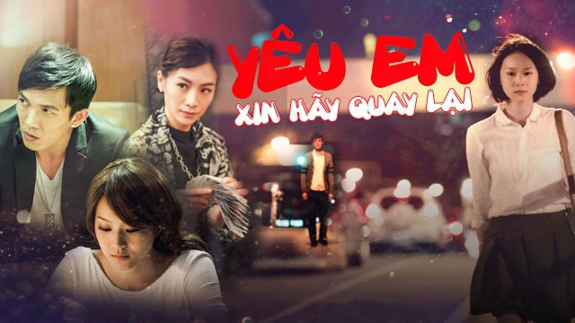 Yêu Em Xin Hãy Quay Lại - Love, Lost And Found